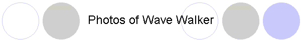 Photos of Wave Walker